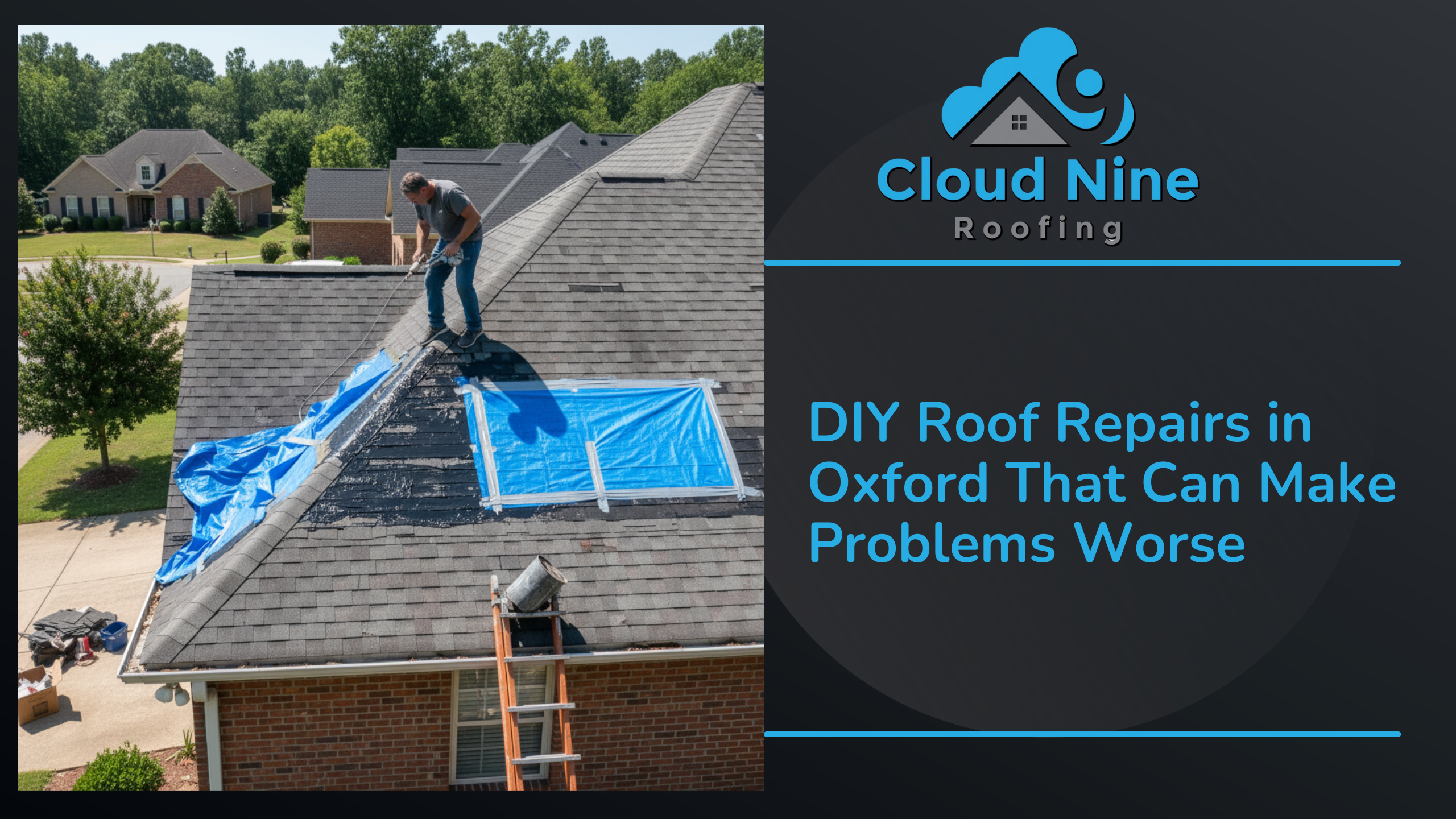 DIY Roof Repairs in Oxford That Can Make Problems Worse