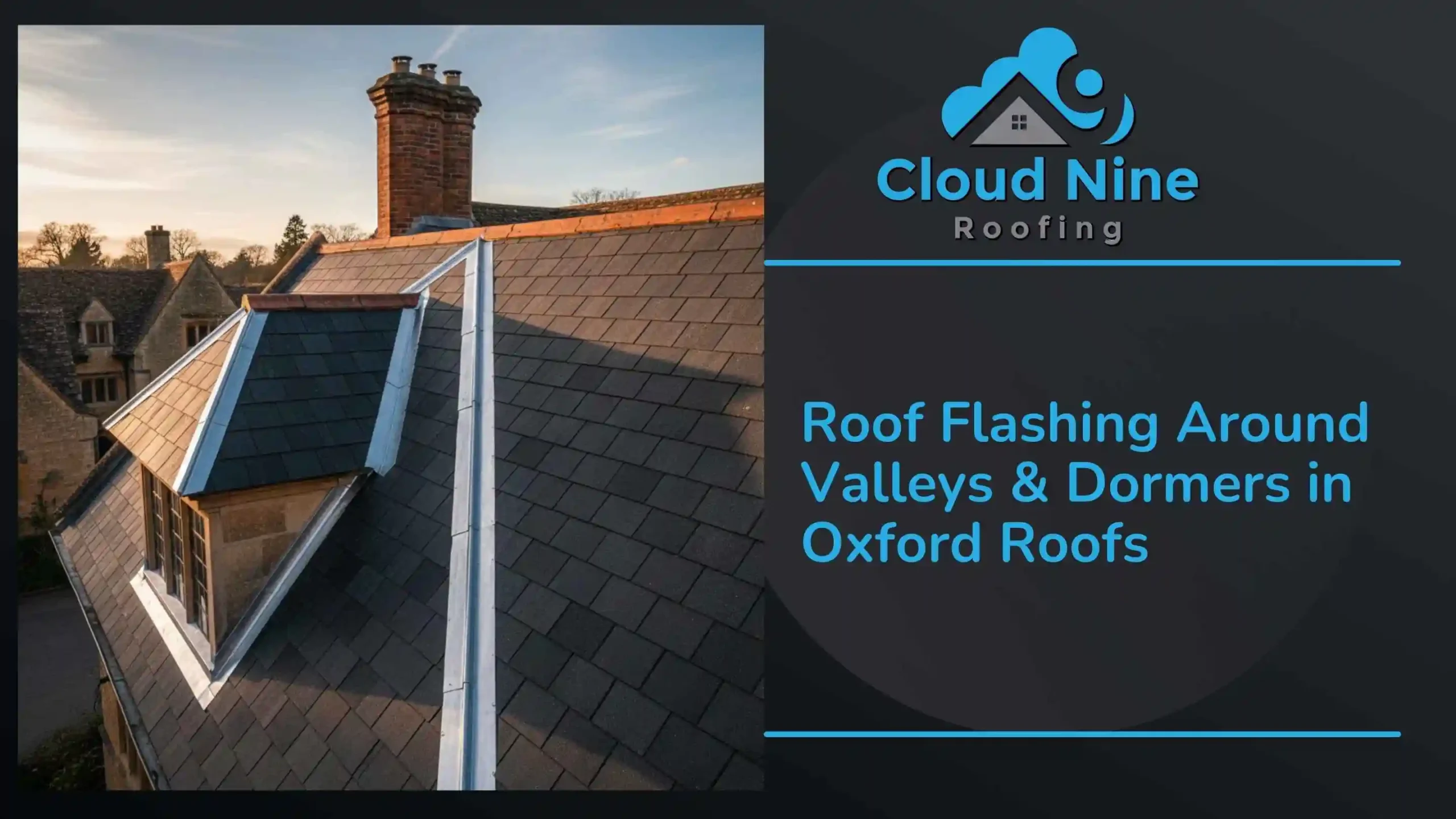 Roof Flashing Around Valleys & Dormers in Oxford Roofs