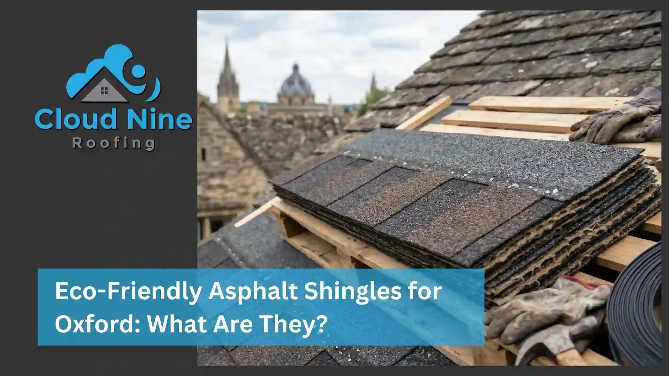 Eco-Friendly Asphalt Shingles for Oxford What Are They